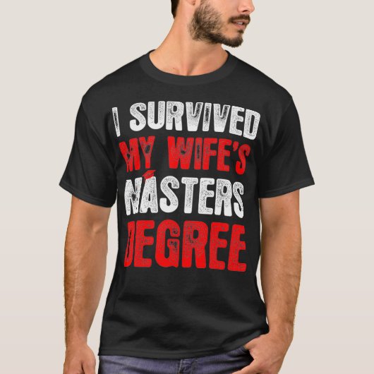 Mens I Survived My Wifes Masters Degree Graduation T-shirt (Voorkant)