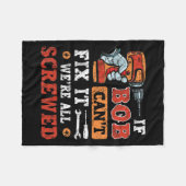 Mens If Bob Can't Fix It We're All Screwed Father' Fleece Deken (Voorkant (Horizontaal))
