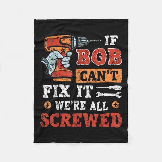 Mens If Bob Can't Fix It We're All Screwed Father' Fleece Deken (Voorkant)
