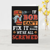 Mens If Bob Can't Fix It We're All Screwed Father' Kaart (Gele Bloem)