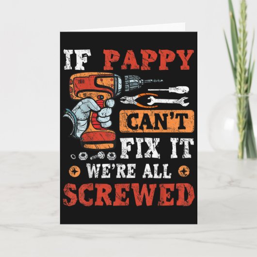 Mens If Pappy Can't Fix It We're All Screwed Fathe Kaart (Voorkant)