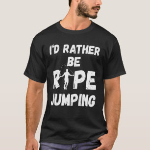 Mens Ik Ging Liever Touwtje Springen Touwtjespring T-shirt