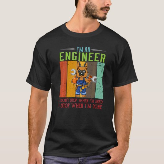 Mens I'm Engineer Stop When I'm Done Technician Wo T-shirt (Voorkant)