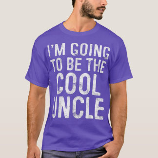 Mens I'm Going To Be The Cool Uncle  T-shirt