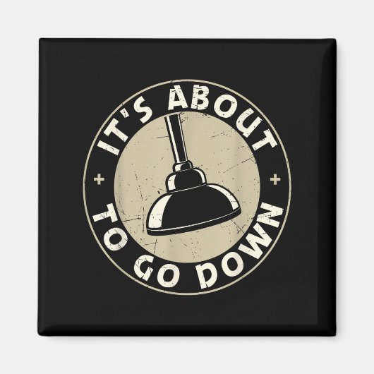 Mens It's About To Go Down Funny Plumber Quote Plu Magneet (Voorkant)