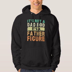 Mens It's Not A Dad Bod It's A Father Fathe Hoodie