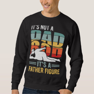 Mens It's Not A Dad Bod It's A Father Fathe Trui