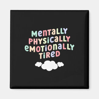 Mens mentally physically emotionally tired mental magneet