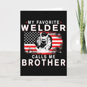 Mens Mijn favoriete lasser noemt me broer Funny Fa Kaart