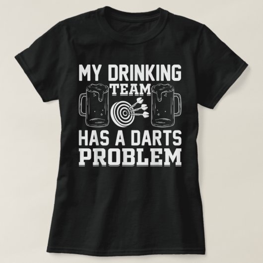 Mens My Drinking Team Has A Darts Problem - Funny T-shirt (Design voorkant)