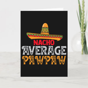 Mens Nacho Gemiddelde Pawpaw Vaderdag Mexicaanse F Kaart