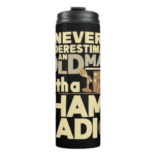 Mens Never Underestimate An Old Man With A Ham Rad Thermosbeker