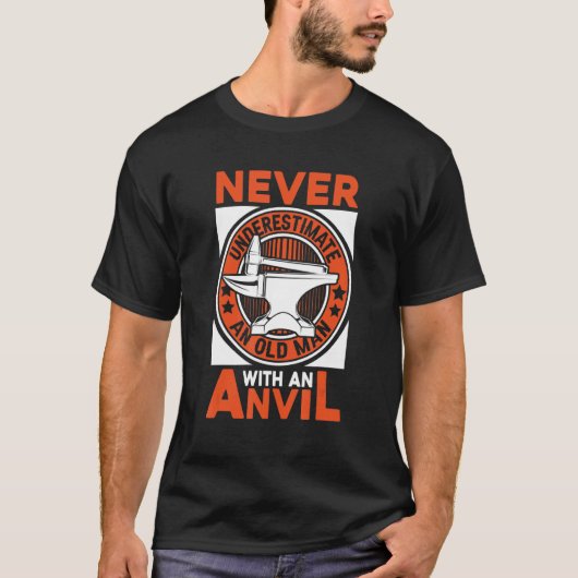 Mens Never Underestimate An Old Man With An Anvil  T-shirt (Voorkant)