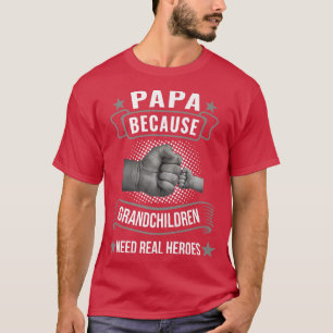 Mens Papa grandchildren need real heroes Grandfath T-shirt
