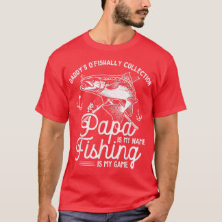 Mens Papa Is My Name Fishing Is My Game Fisherman  T-shirt