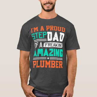Mens Proud Stepdad Of A Freakin Awesome Plumber T-shirt