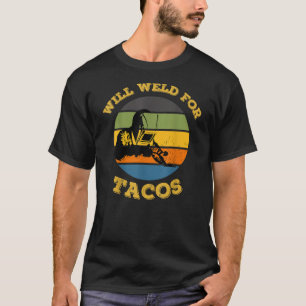 Mens Retro Will Weld For Tacos Funny Welder T-shirt