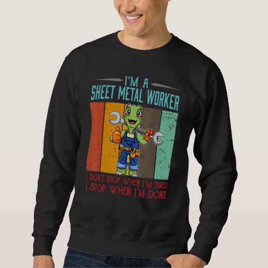 Mens Sheet Metal Worker Stop When I'm Done Locksmi Trui (Voorkant)