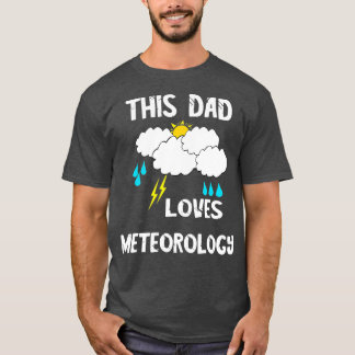 Mens This Dad Loves Meteorology Storm Chaser T-shirt