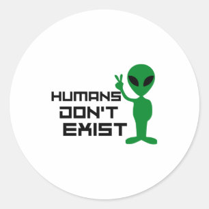 Menschen bestaan niet Funny Alien Grafisch Ronde Sticker
