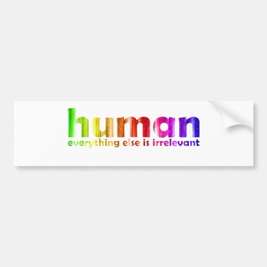 Menselijk - Al het andere is irrelevant Bumpersticker (Voorkant)
