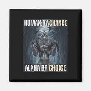 Menselijk door toeval Alpha door keuze Cool Funny Magneet