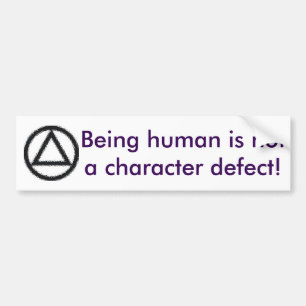 Menselijk zijn is geen karakterdefect! bumpersticker