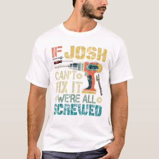 Mensen als Josh het niet kan repareren zijn we T-shirt