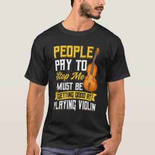 Mensen betalen om me te stoppen met geweld t-shirt