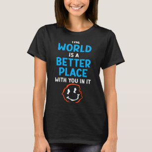 Mensen de wereld is een betere plek met in mentaal t-shirt