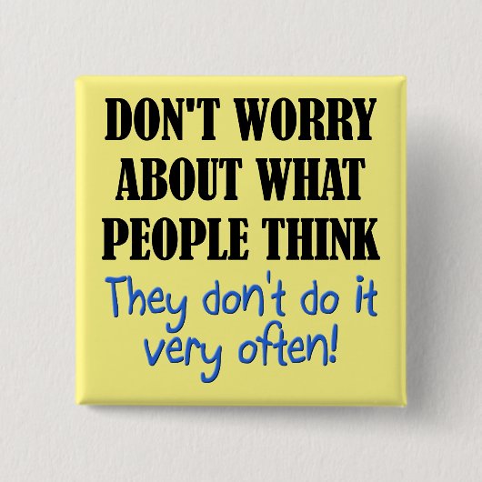 Mensen denken niet dat grappige Button Badge Pin (Voorkant)