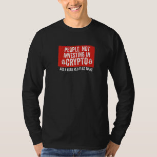 Mensen die niet investeren in crypto meme enorme r t-shirt