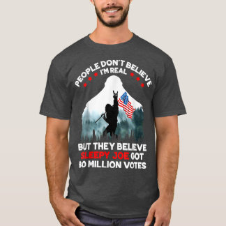 Mensen geloven niet dat ik echt ben, maar ze gelov t-shirt