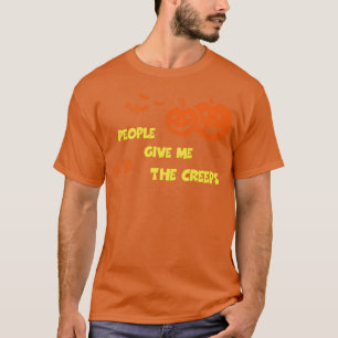 Mensen geven me de griezels grappig Halloween T-sh T-shirt