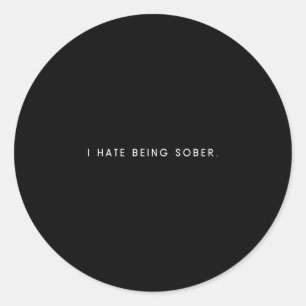 Mensen haten nuchter zijn - minimalistische grappi ronde sticker