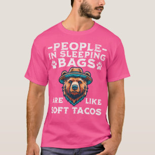 Mensen In Slaapzakken Zijn Als Zachte Tacos Beer C T-shirt