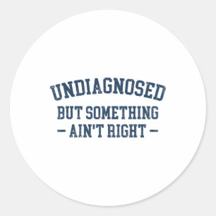 Mensen Niet Gediagnosticeerd Maar Er Is Iets Niet Ronde Sticker