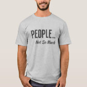 Mensen... Niet zo grappig als Introvert T-shirt (Voorkant)