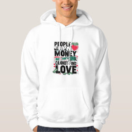 Mensen verdienen geld, maar ze kunnen geen liefde  hoodie