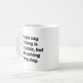 Mensen zeggen dat niets onmogelijk is, maar ik doe koffiemok (Voorkant links)