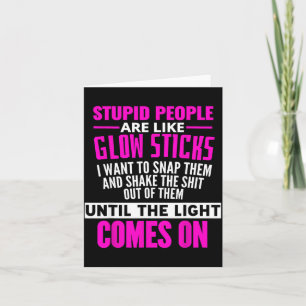 Mensen zijn als Glow Sticks Sarcastisch Grappig S Kaart