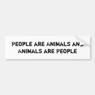 Mensen zijn dieren en dieren zijn mensen bumpersticker