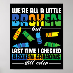 Mensen zijn een beetje gebroken, maar gebroken kle poster