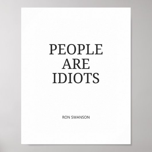 Mensen zijn Idiots Funny Quote Poster (Voorkant)