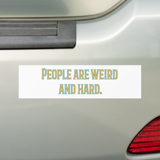 Mensen zijn raar en moeilijk bumpersticker (Op auto)