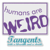 Mensen zijn rare Sticker (Voorkant)