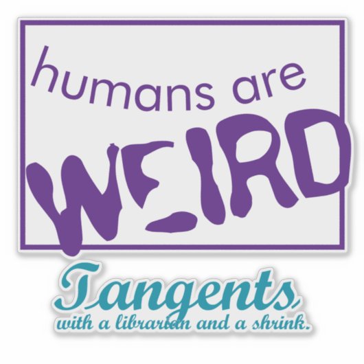 Mensen zijn rare Sticker (Voorkant)