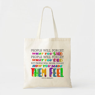 Mensen zullen nooit vergeten hoe je ze het gevoel tote bag