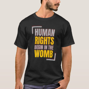 Mensenrechten beginnen in de baarmoeder tegen abor t-shirt