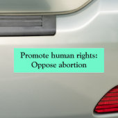 Mensenrechten bevorderen:abortus tegengaan bumpersticker (Op auto)